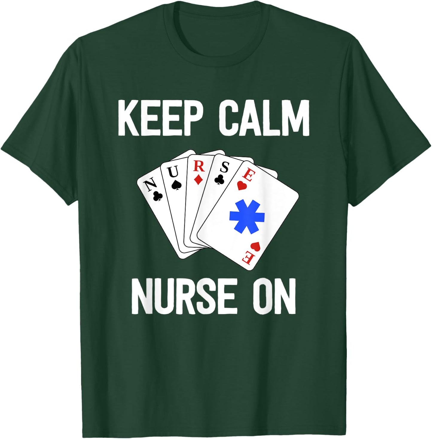 Funny Nurse Life Gift Paramedic Shirt Keep Calm Card Game T-Shirt - T-Shirt | Forest