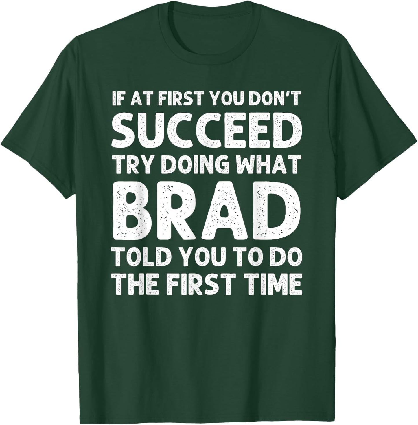 BRAD Gift Name Personalized Birthday Funny Christmas Joke T-Shirt - T-Shirt | Forest