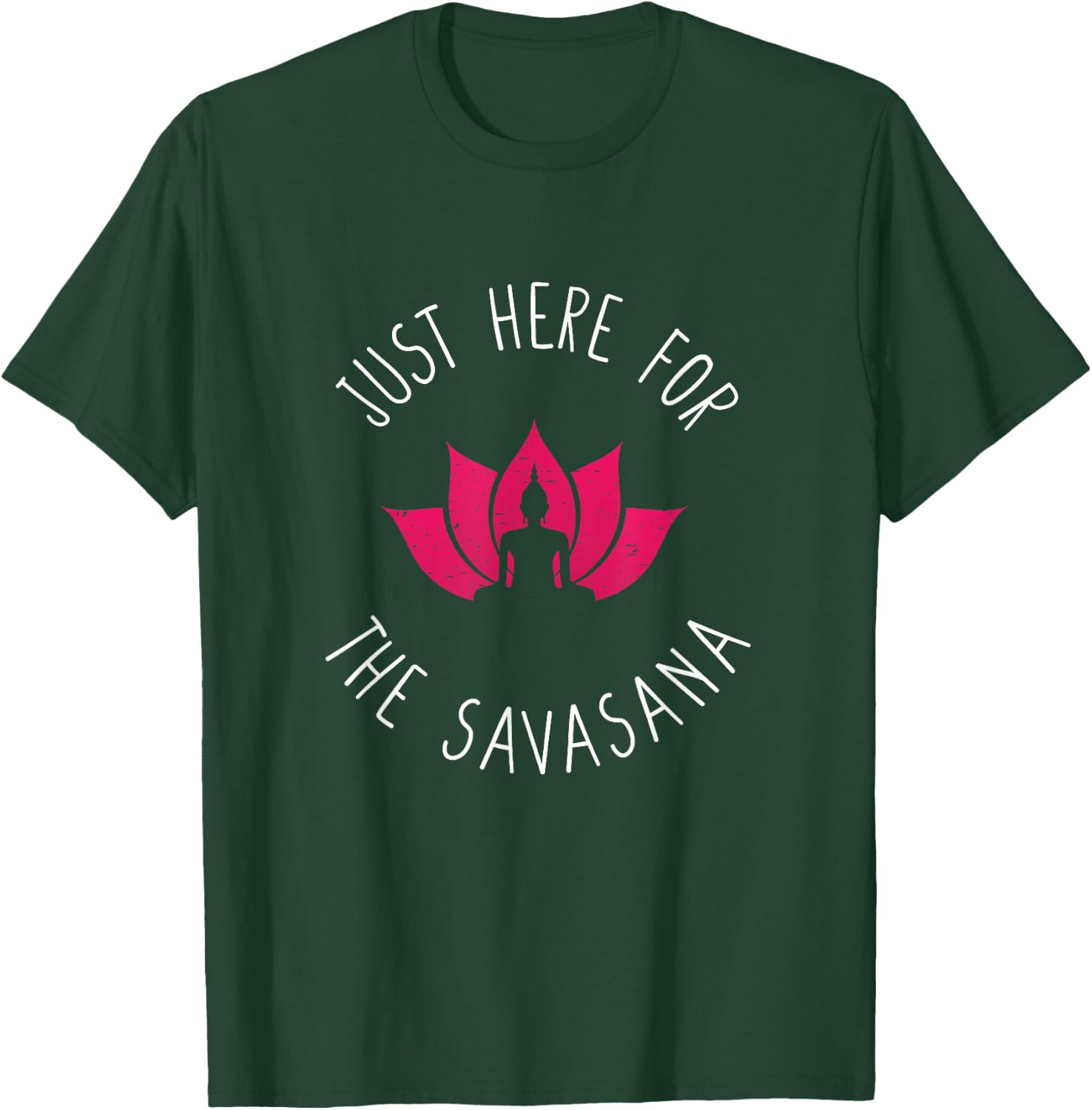 Just Here For The Savasana Shavasana Yoga Corpse Pose T-Shirt - T-Shirt | Forest