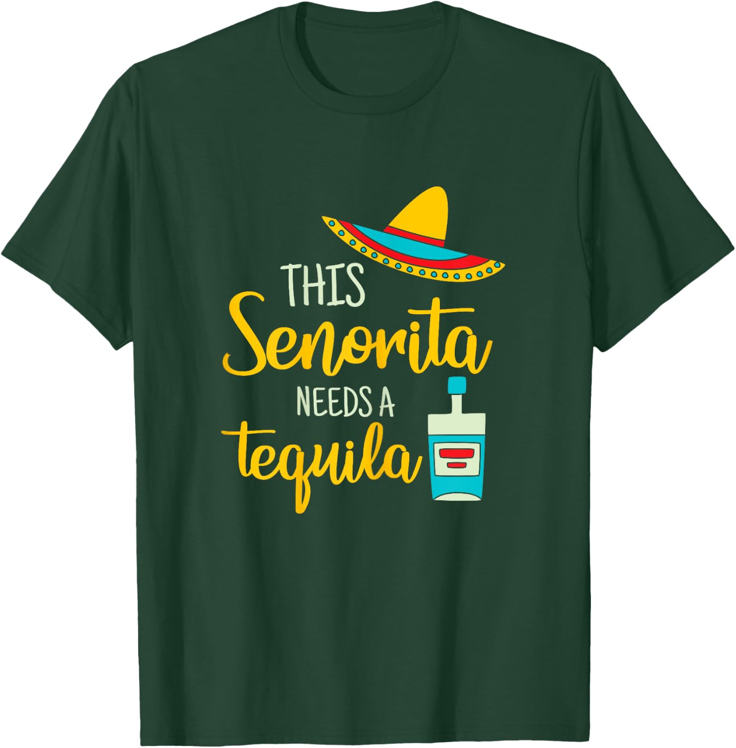 Senorita Tequila Mexican Fiesta Funny Cinco de Mayo Gift T-Shirt - T-Shirt | Forest