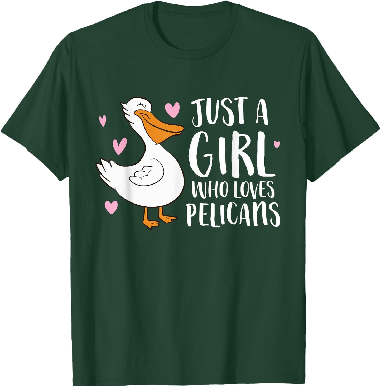 Just a Girl Who Loves Pelicans Cute Pelicans T-Shirt - T-Shirt | Forest