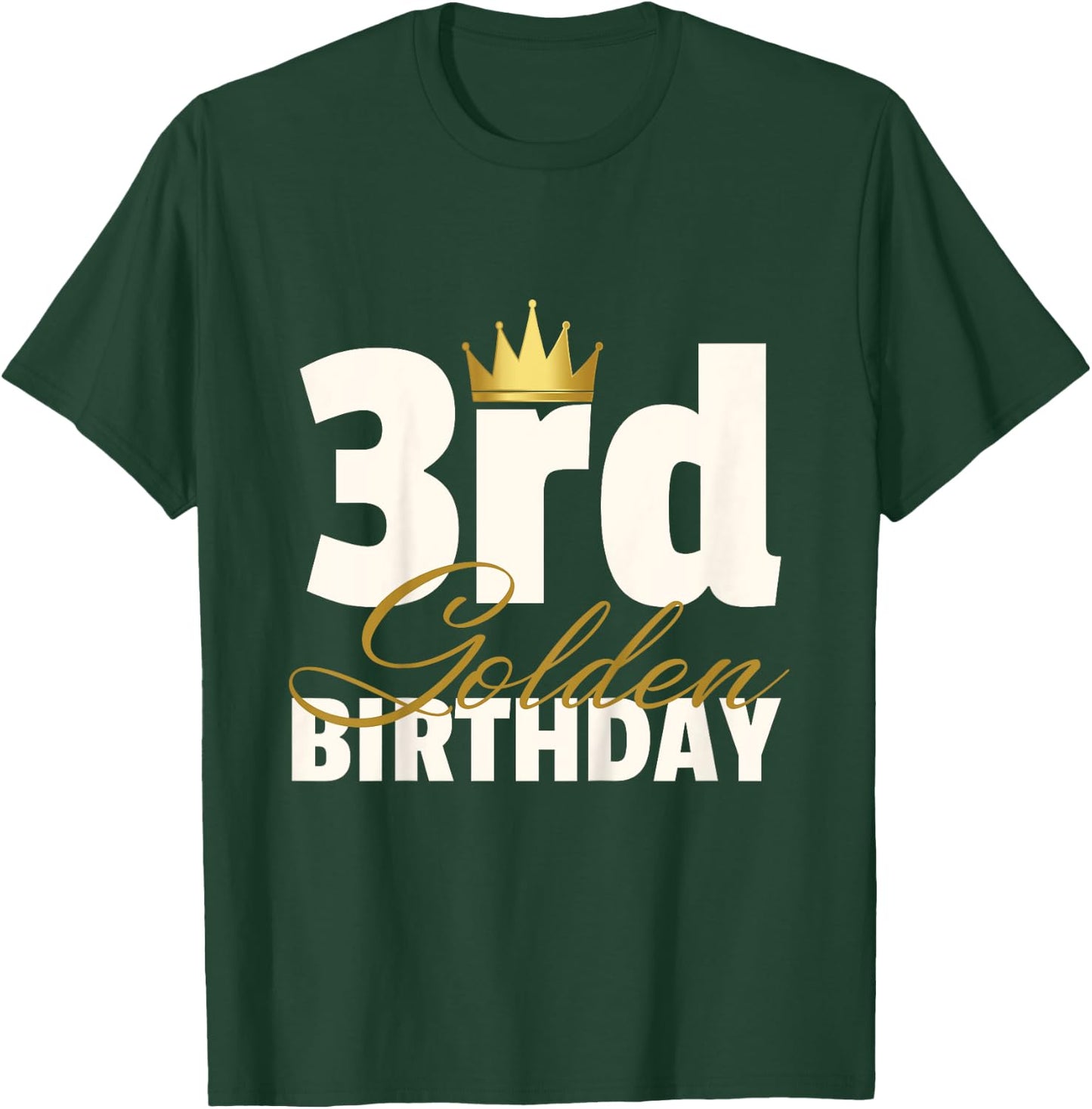 3rd Golden Birthday Year Age Crown T-Shirt - T-Shirt | Forest