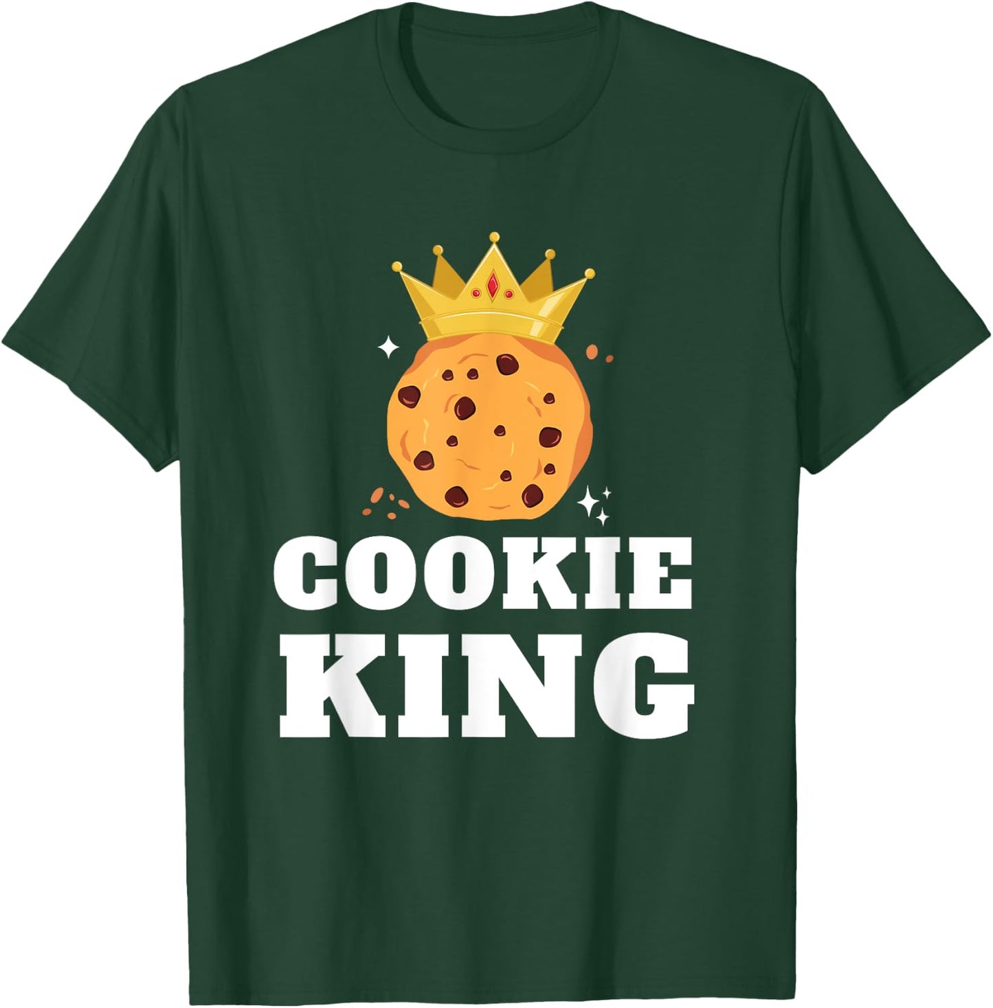 Cookie King Funny Chocolate Chip Baker Cookie Dealer Biscuit T-Shirt - T-Shirt | Forest