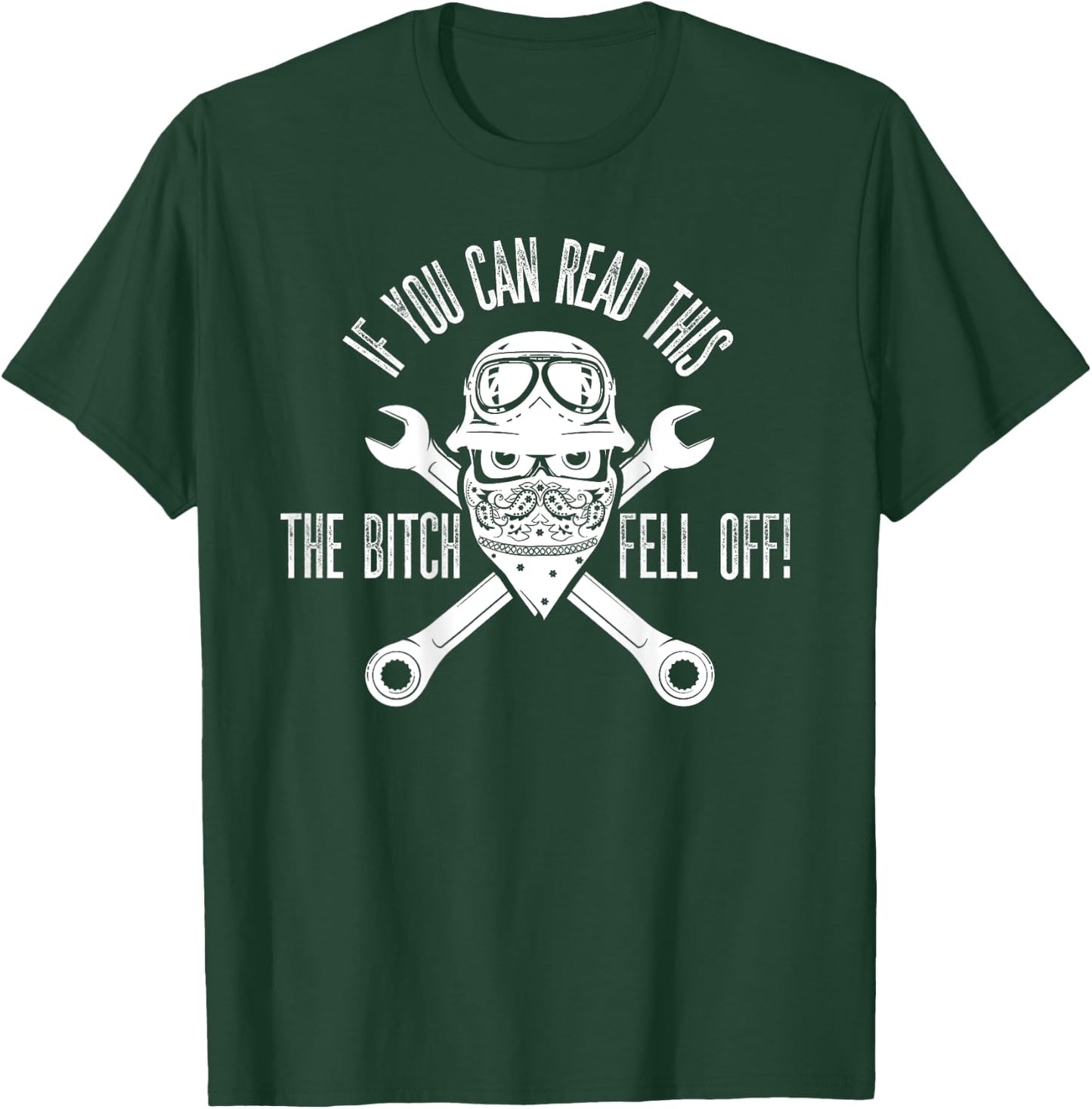 If You Can Read This The B Fell Off Funny Biker T-Shirt - T-Shirt | Forest