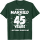 Couples Married 45 Years - Funny 45th Wedding Anniversary T-Shirt - T-Shirt | Forest