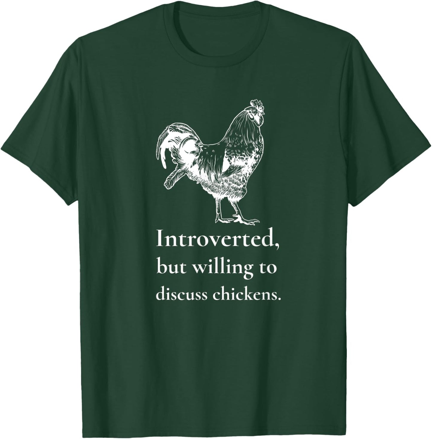 Introverted, But Willing to Discuss Chickens, Chicken Farmer T-Shirt - T-Shirt | Forest
