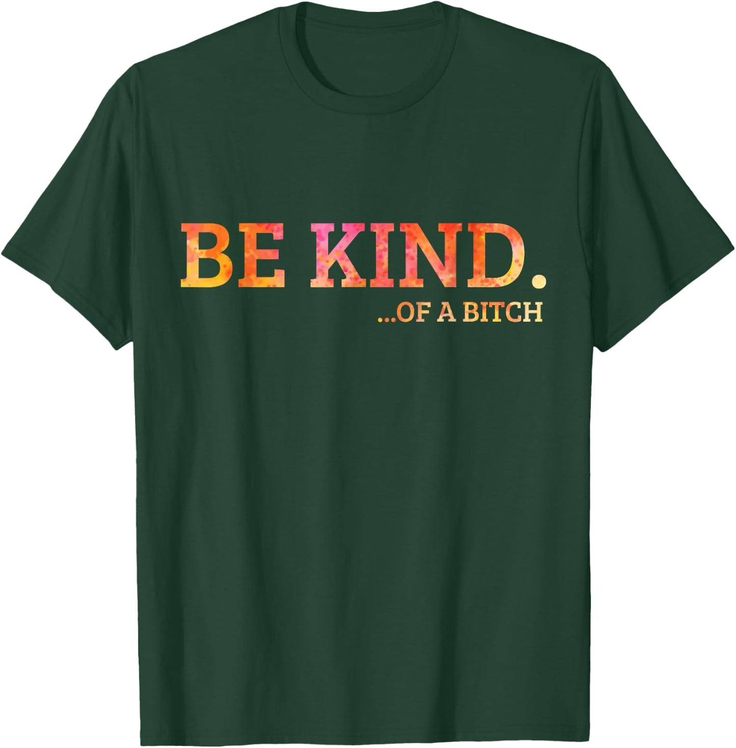 Birthday gifts be kind of a bitch T-Shirt - T-Shirt | Forest
