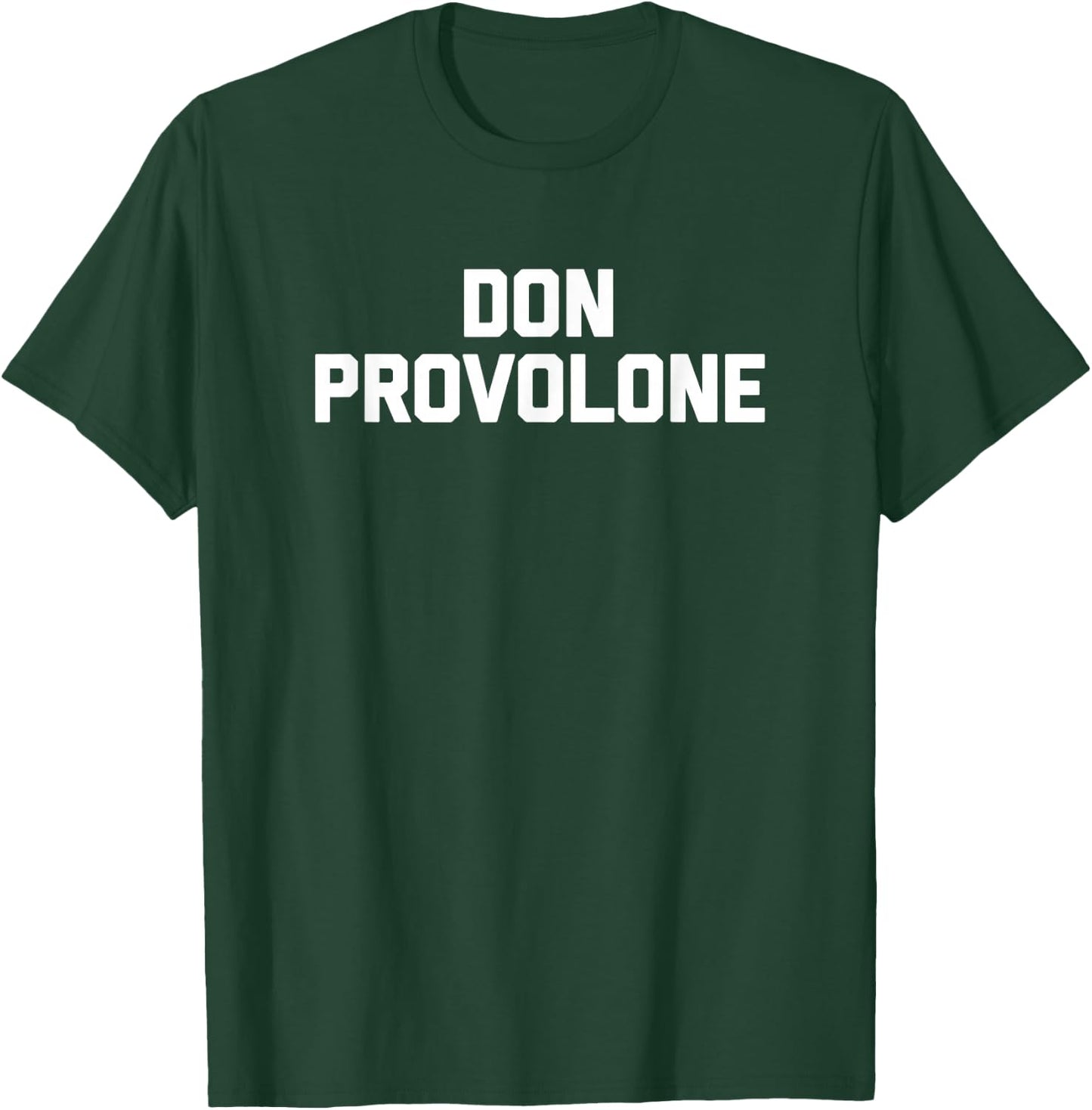 Don Provolone funny saying sarcastic food Italian T-Shirt - T-Shirt | Forest