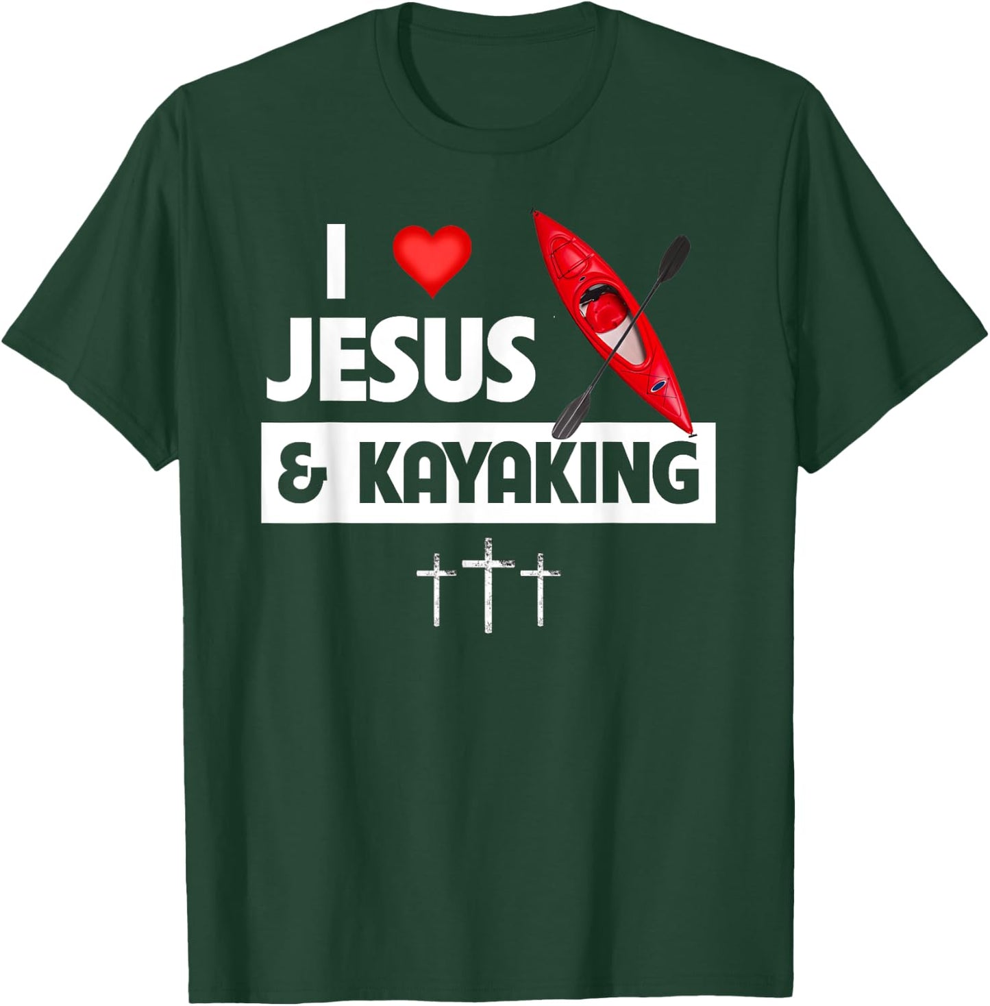 I Love Jesus and Kayaking Outdoors Kayak Ocean Lake River T-Shirt - T-Shirt | Forest