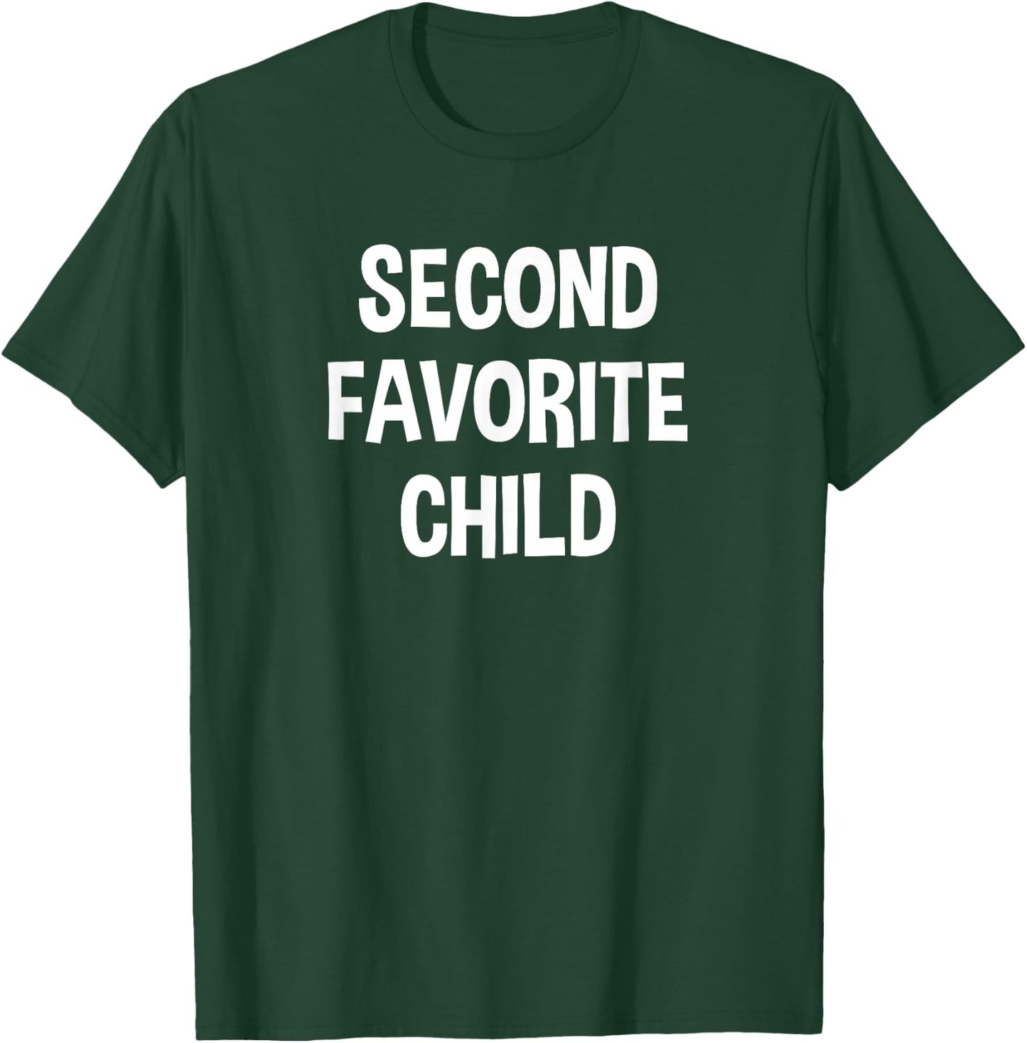 Funny Second Favorite Child Children Siblings T-Shirt - T-Shirt | Forest