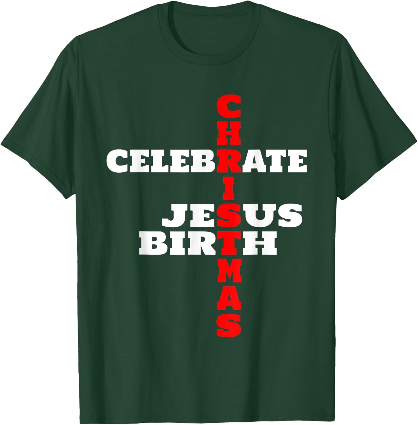 Celebrate Jesus Birth T-Shirt - T-Shirt | Forest