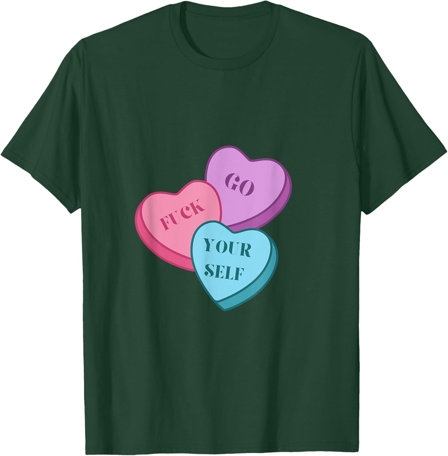 Go Fuck Yourself Valentines T-Shirt - T-Shirt | Forest