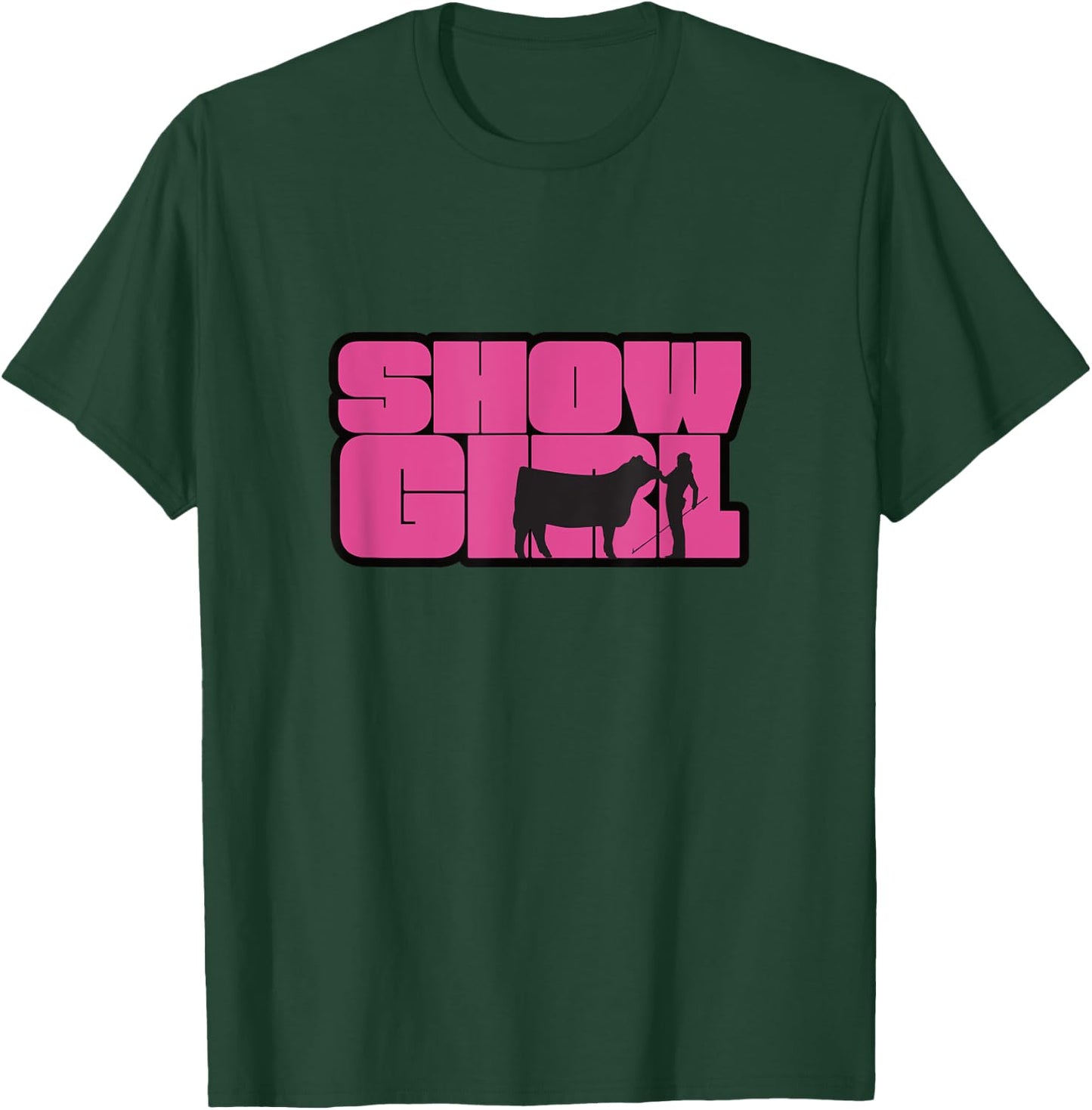 Show Girl - Fun Livestock Cattle Showing T-Shirt - T-Shirt | Forest