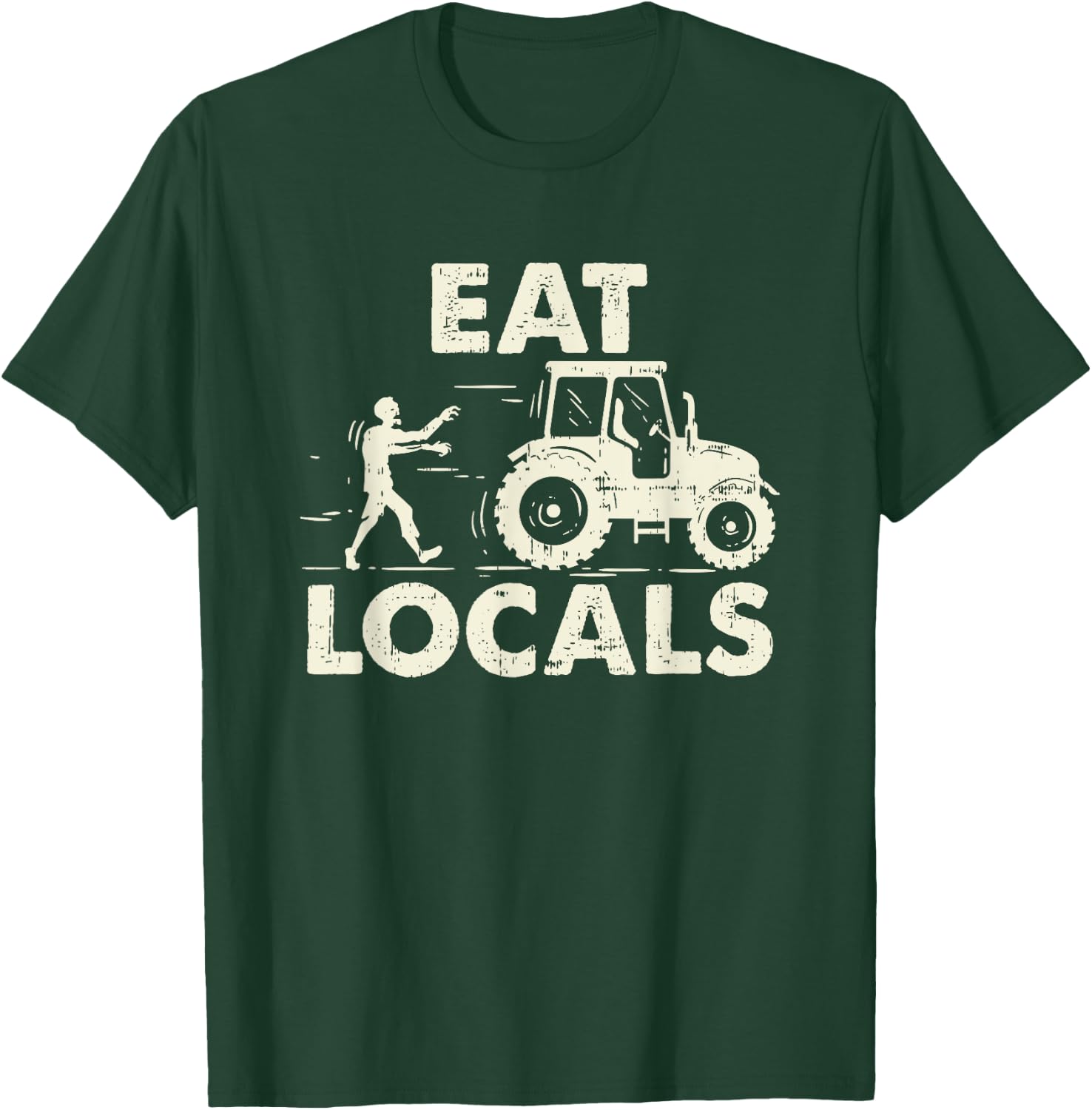 Eat locals - Funny Zombie Farmer Tractor Gift T-Shirt - T-Shirt | Forest