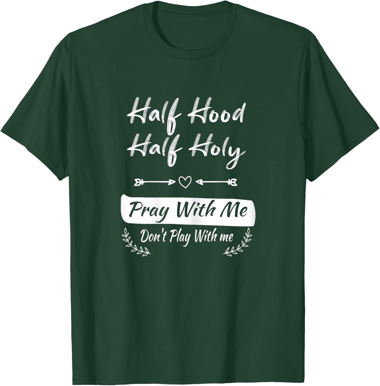 vintage Half Hood Half Holy Pray With Me Don't Play With me T-Shirt - T-Shirt | Forest