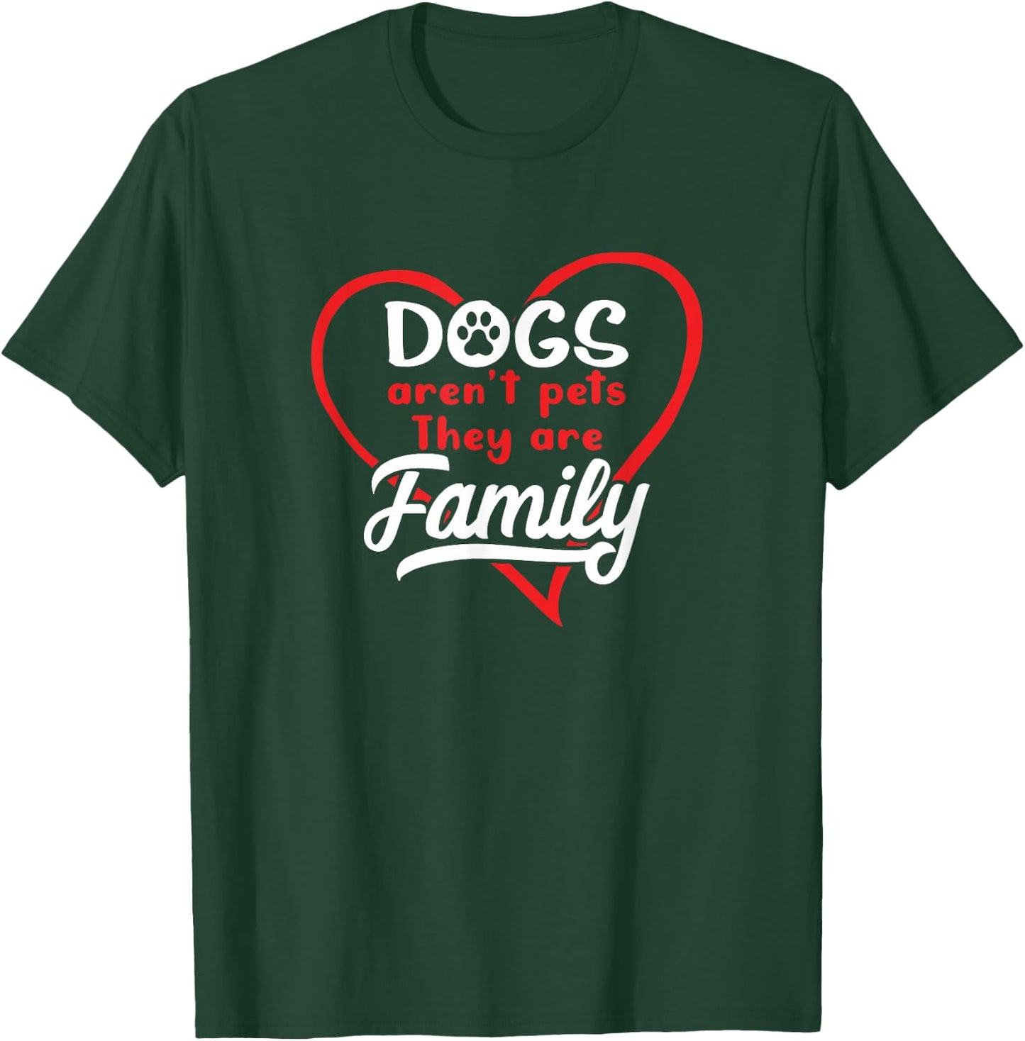 Dogs Aren't Pets They Are Family Puppy Owner Dog Lover Gift Men Women T-Shirt - T-Shirt | Forest