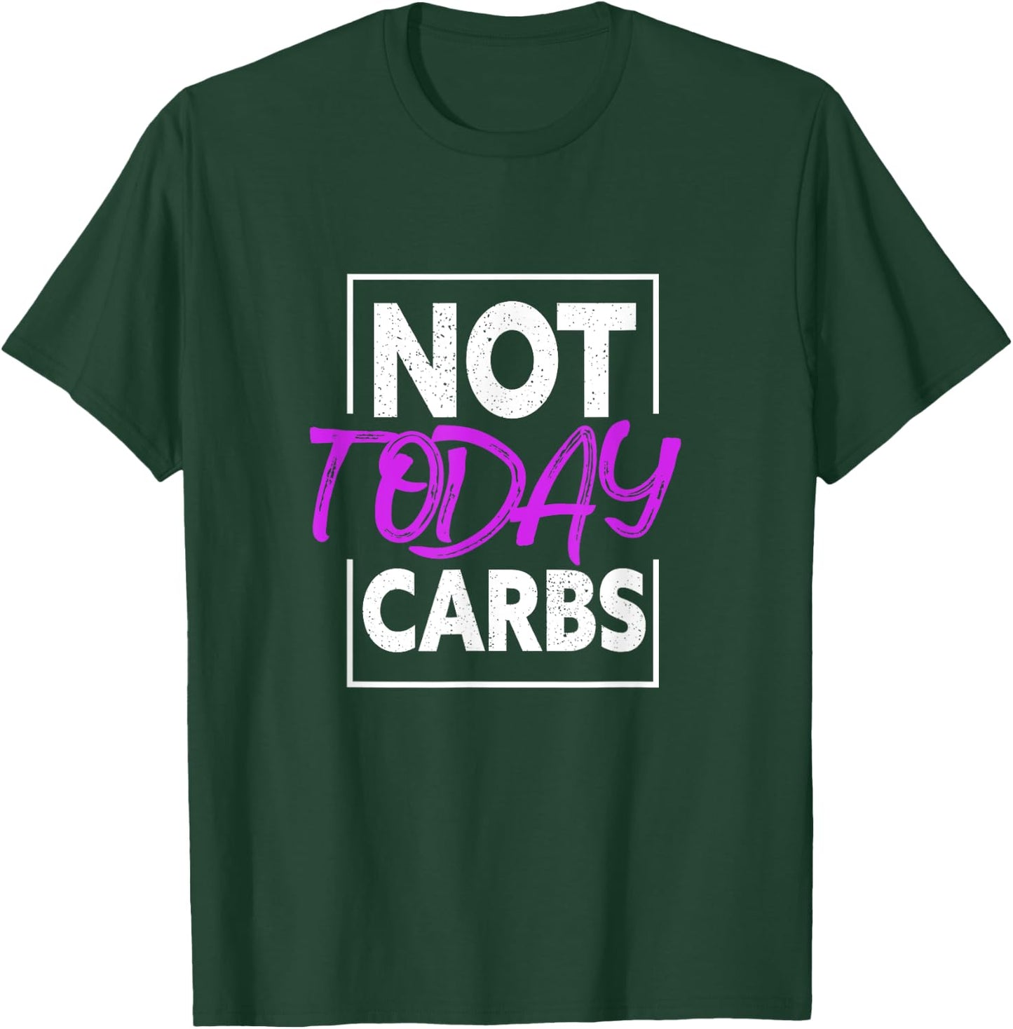 Not Today Carbs Funny Keto Ketosis Low Carb Diet T-Shirt - T-Shirt | Forest