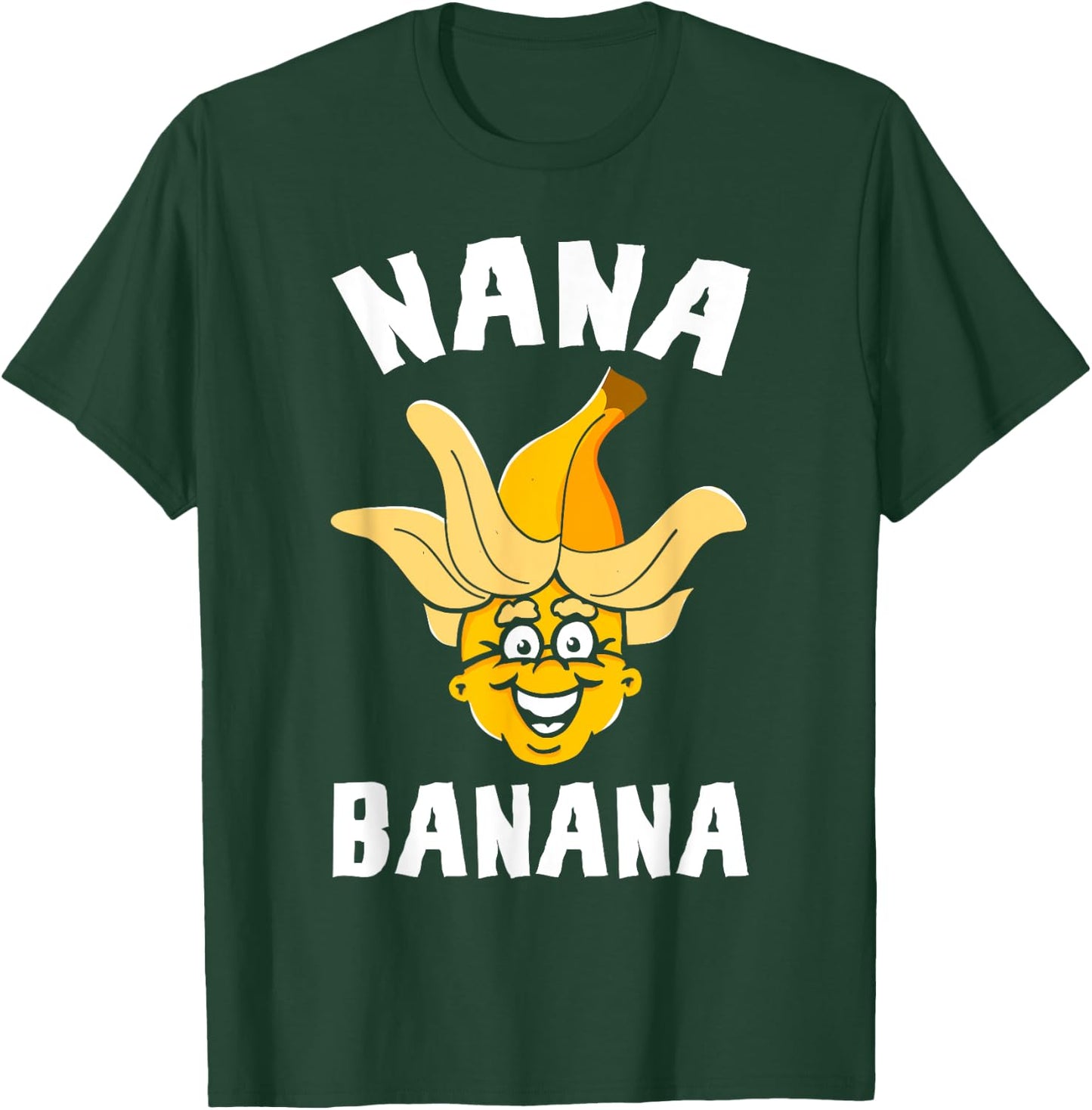 Funny Gift Nana Banana Gift T-Shirt - T-Shirt | Forest
