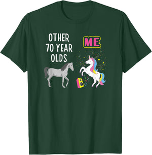 70th Birthday Other 70 Year Olds Me Unicorn Lover Wife Mom T-Shirt - T-Shirt | Forest