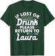 If Lost Or Drunk Please Return to Laura Gift Name Women T-Shirt - T-Shirt | Forest