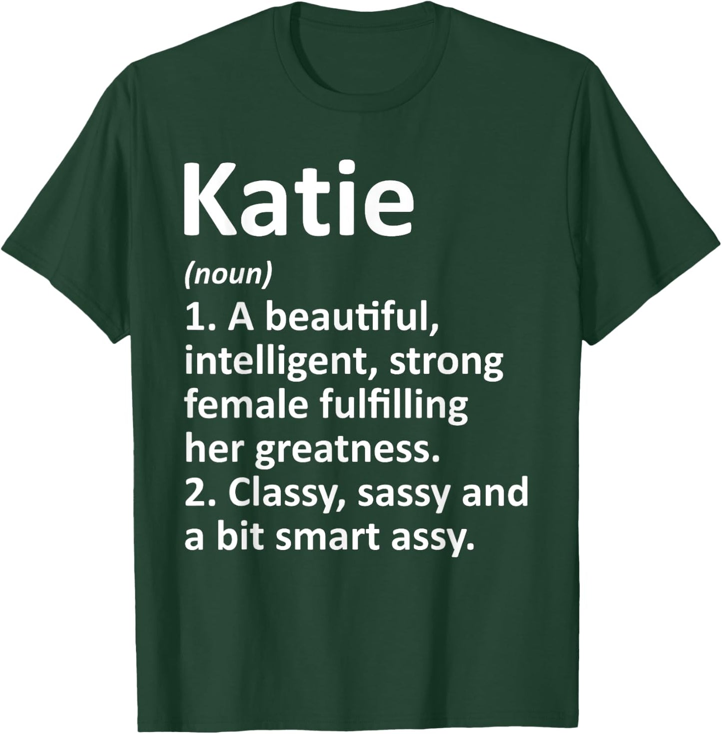 KATIE Definition Personalized Name Funny Christmas Gift T-Shirt - T-Shirt | Forest