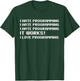 Programmer Coder - Developer Programming Software Engineer T-Shirt - T-Shirt | Forest