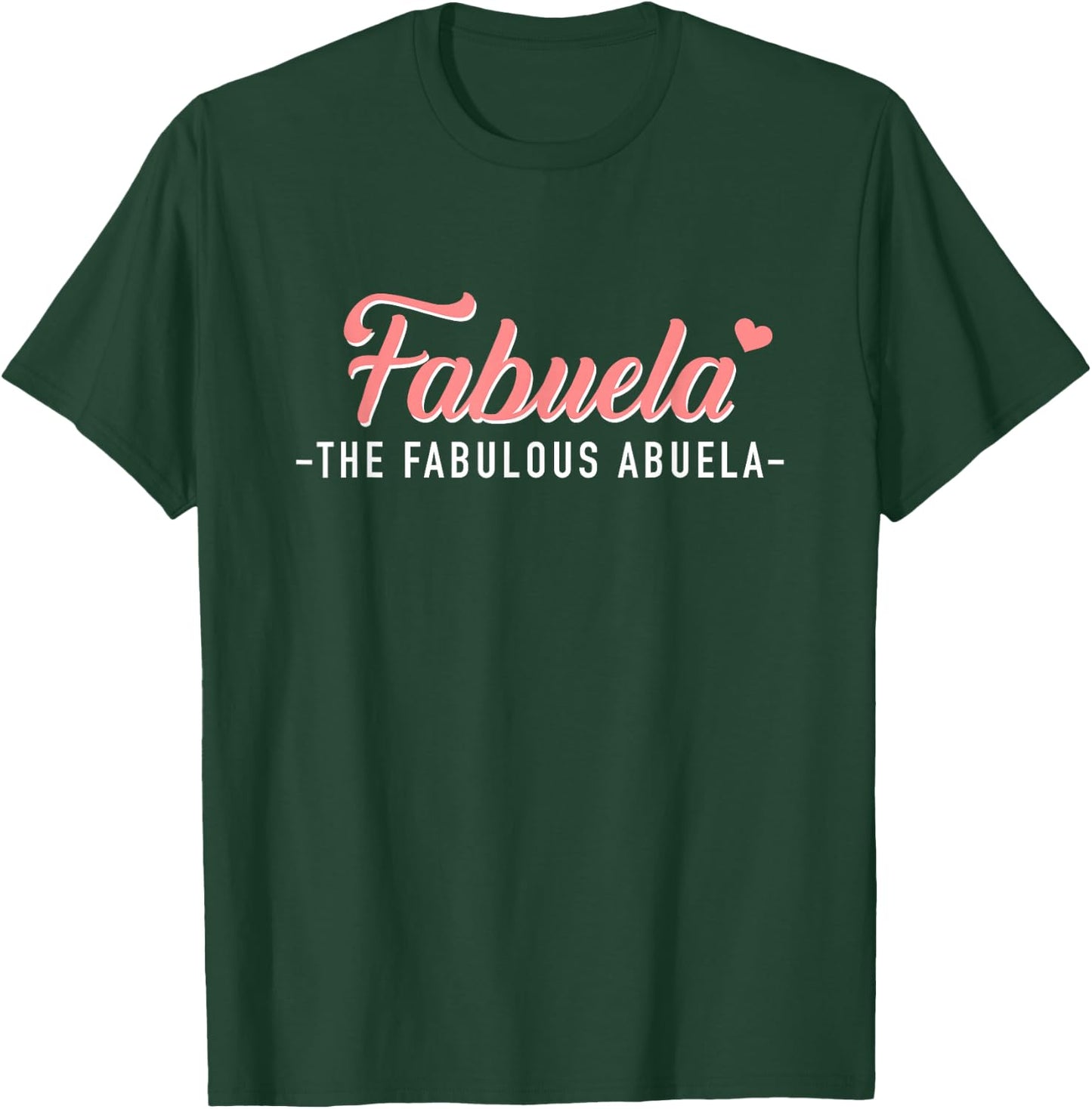 Fabuela The Fabulous Abuela Grandma T-Shirt - T-Shirt | Forest