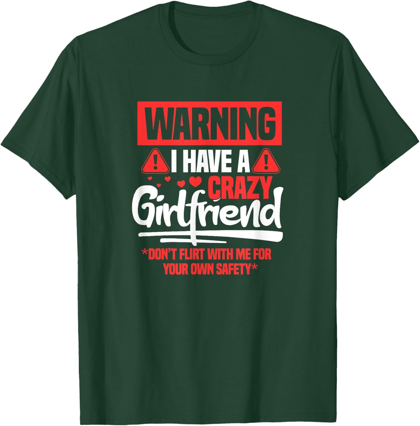 Warning I Have A Crazy Girlfriend Funny Boyfriend BF T-Shirt - T-Shirt | Forest