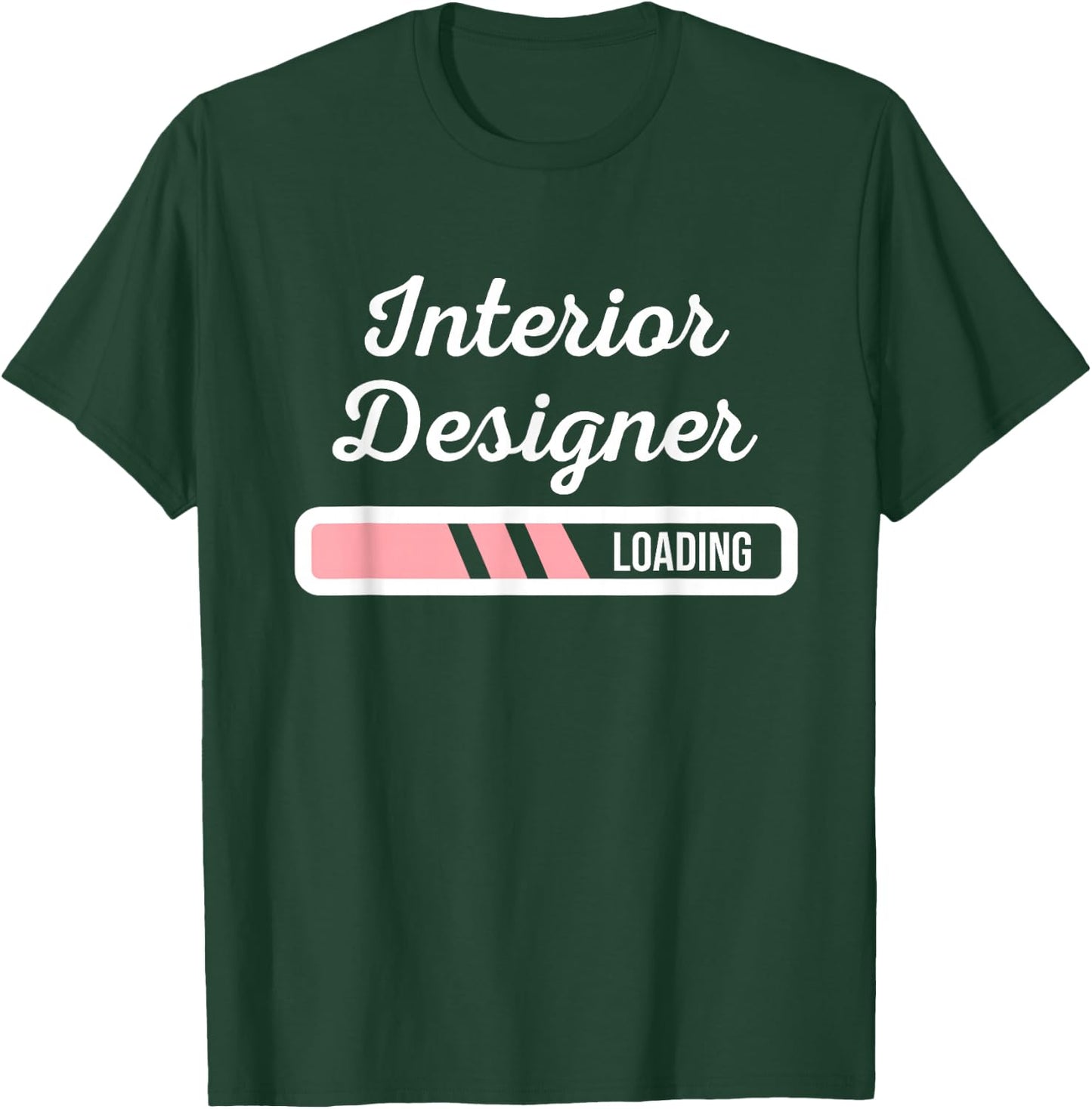 Interior Designer Loading - Home Interior Designing Gifts T-Shirt - T-Shirt | Forest