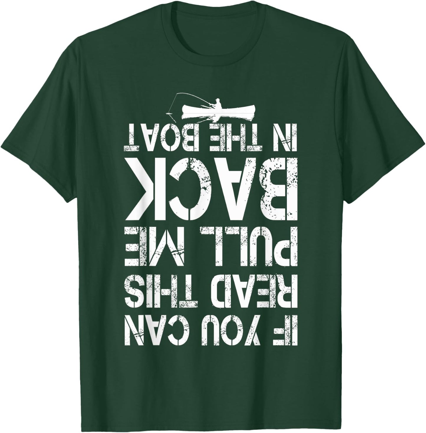 If You Can Read This Pull Me Back In The Boat funny fishing T-Shirt - T-Shirt | Forest