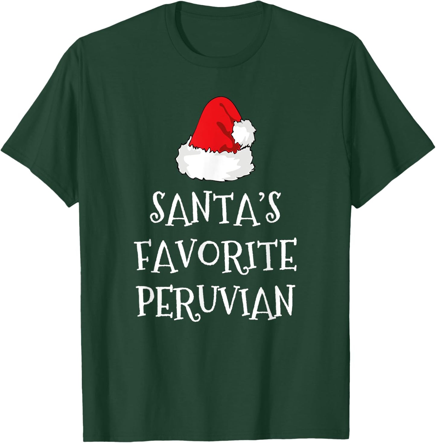 Santa's Favorite Peruvian Christmas Hat Funny Xmas Peru T-Shirt - T-Shirt | Forest