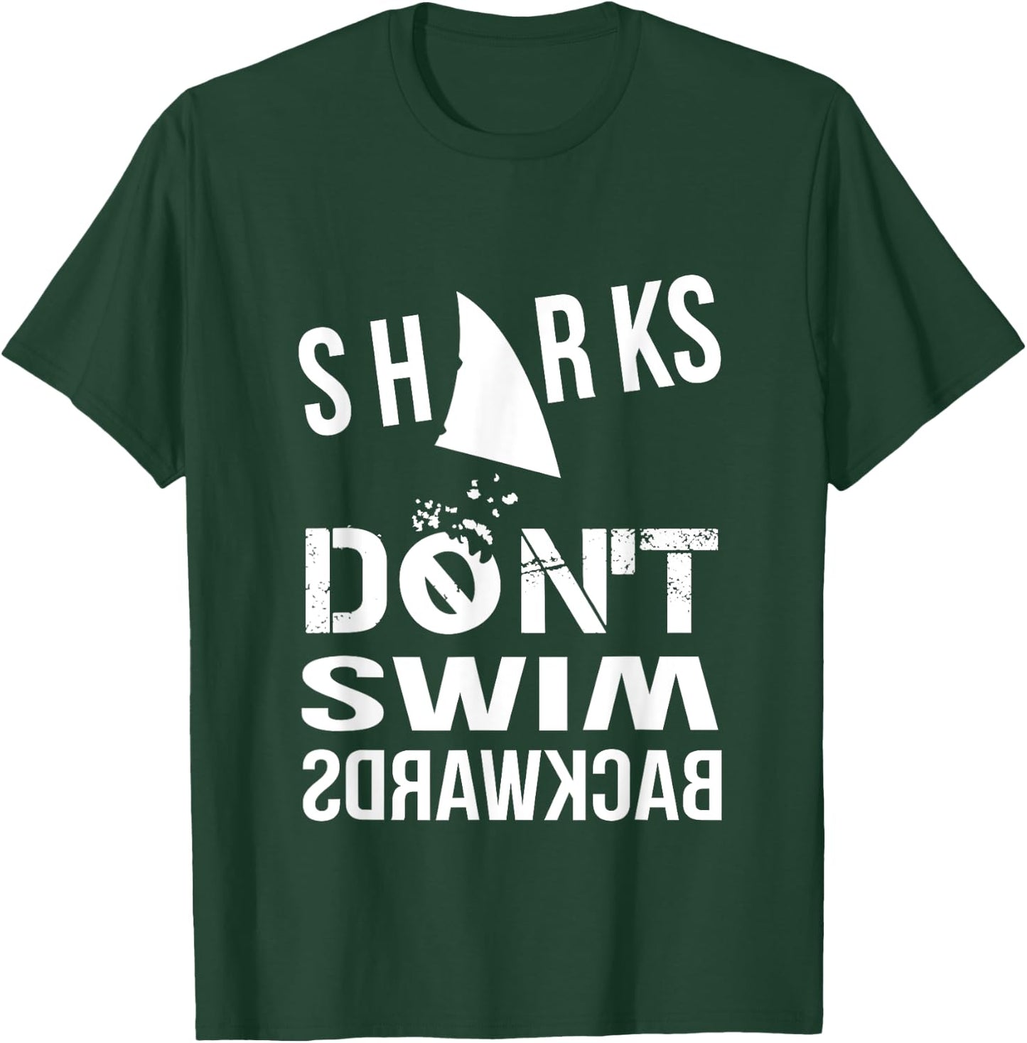 Sharks Don't Swim Backwards T-Shirt - T-Shirt | Forest