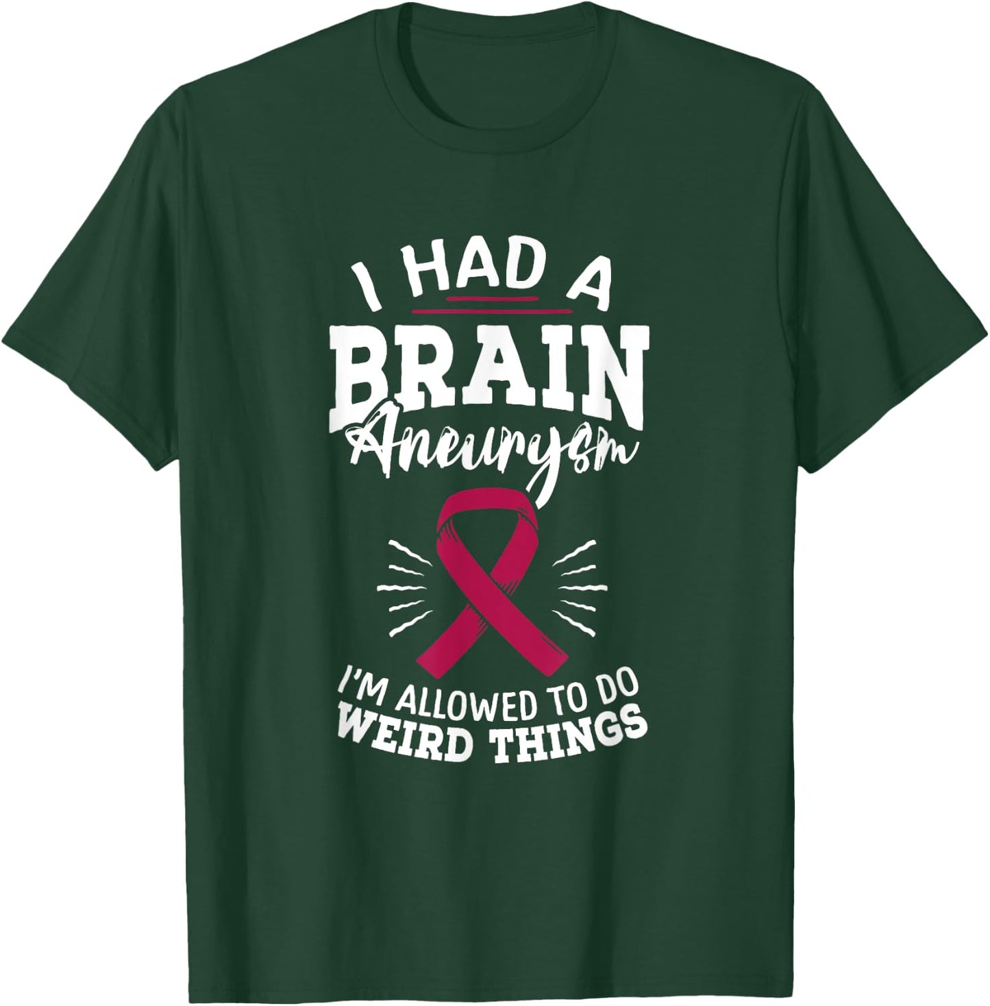 Brain Aneurysm Awareness Had Brain Aneurysm Burgundy Aortic T-Shirt - T-Shirt | Forest