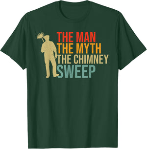 The Man the Myth the Chimney Sweep T-Shirt - T-Shirt | Forest