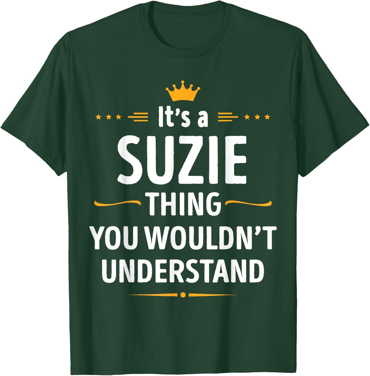 Inked Creation - Its a SUZIE Thing You Wouldn't Understand T-Shirt - T-Shirt | Forest