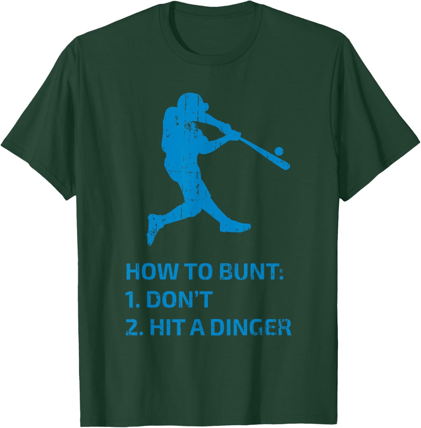 How To Bunt Don't Hit A Dinger Funny Baseball Sarcasm Player T-Shirt - T-Shirt | Forest