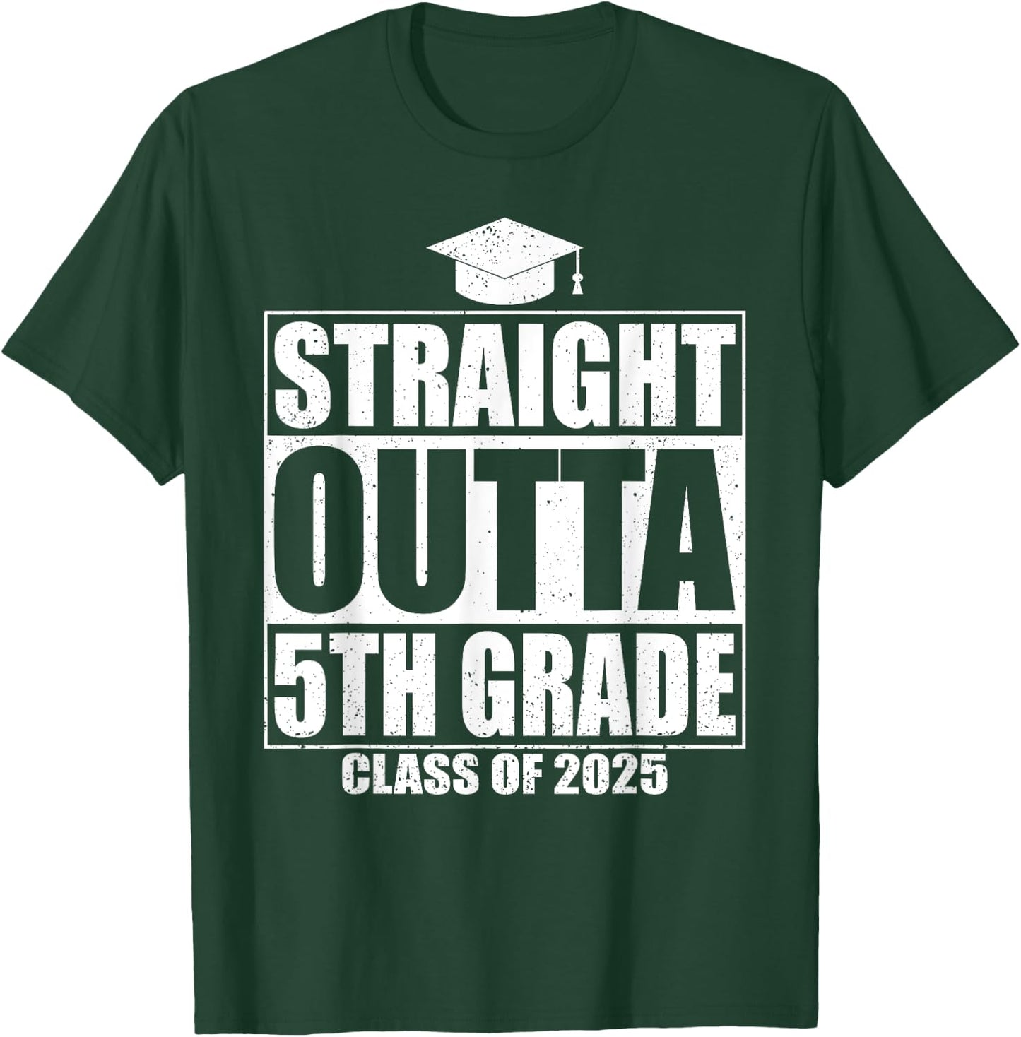 Straight Outta 5th Grade Graduation Class Of 2025 5th Grade T-Shirt - T-Shirt | Forest