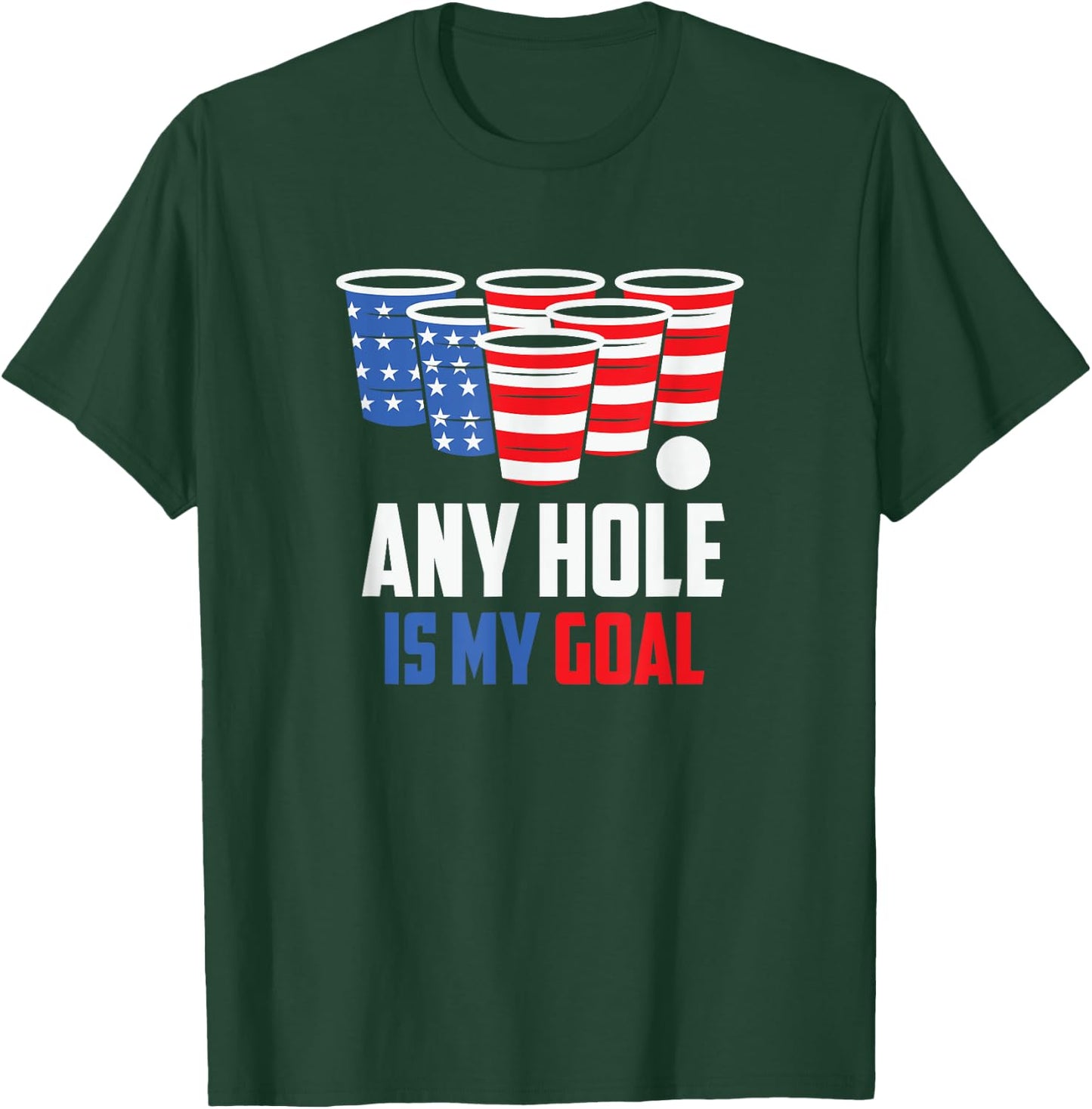 USA Flag Beer Pong Game 4th of July Beer any hole is my goal T-Shirt - T-Shirt | Forest