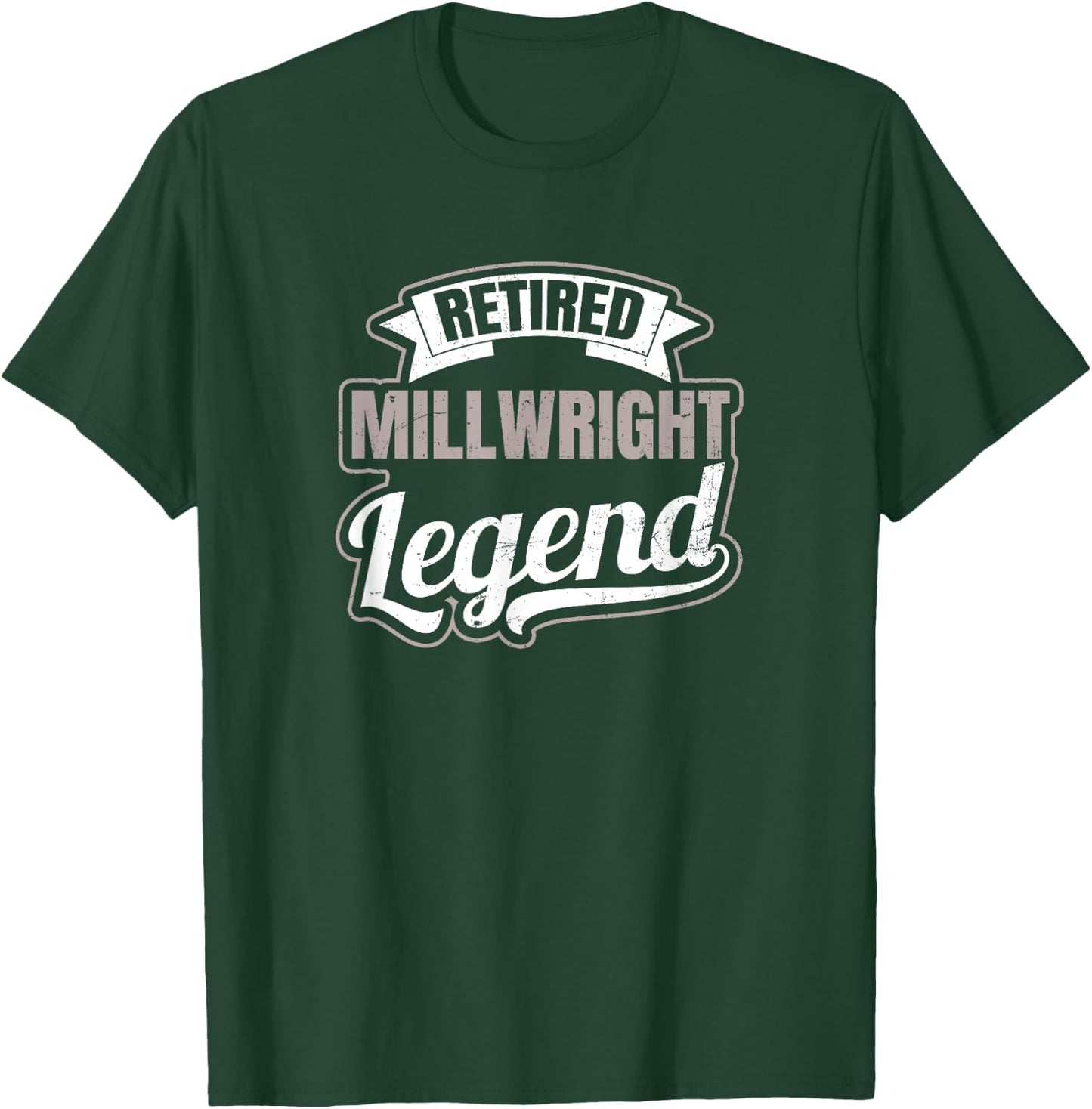 Millwright Design Legend Retired Gift T-Shirt - T-Shirt | Forest