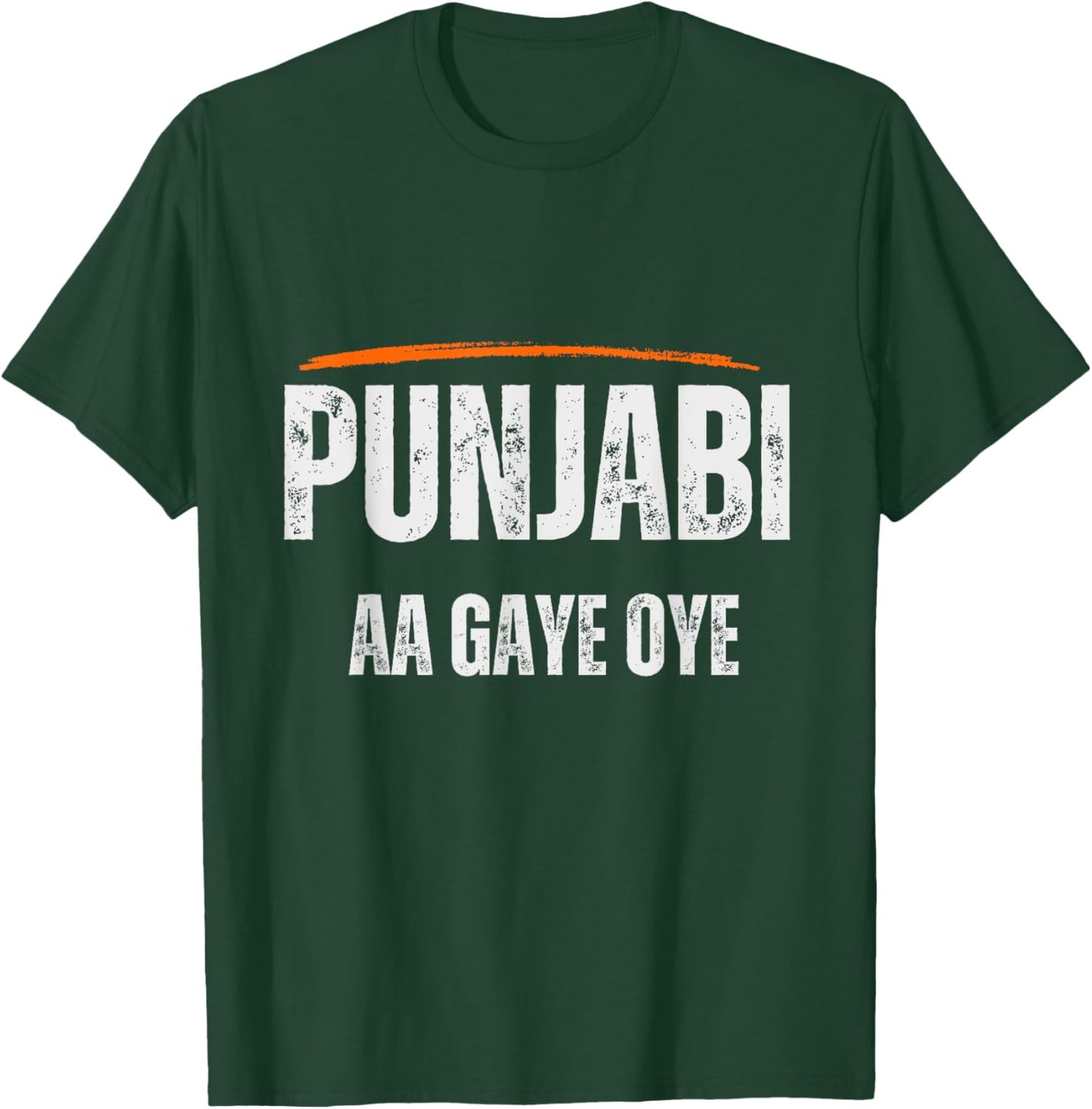 Punjabi AA Gaye Oye T-Shirt - T-Shirt | Forest