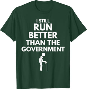 I Still Run Better Than The Government - Funny Walking Stick T-Shirt - T-Shirt | Forest