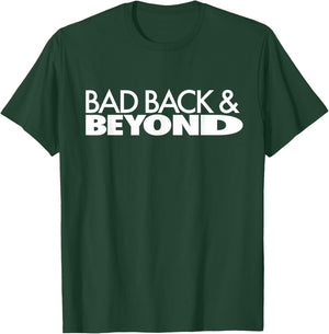 Bad Back & Beyond - Funny Pun T-Shirt - T-Shirt | Forest