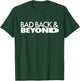 Bad Back & Beyond - Funny Pun T-Shirt - T-Shirt | Forest