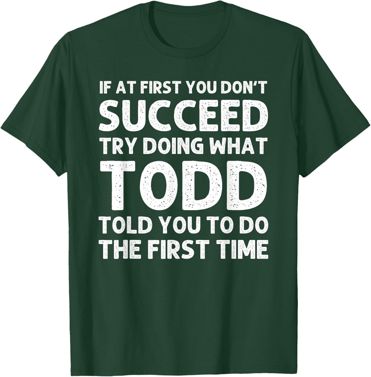 TODD Gift Name Personalized Birthday Funny Christmas Joke T-Shirt - T-Shirt | Forest