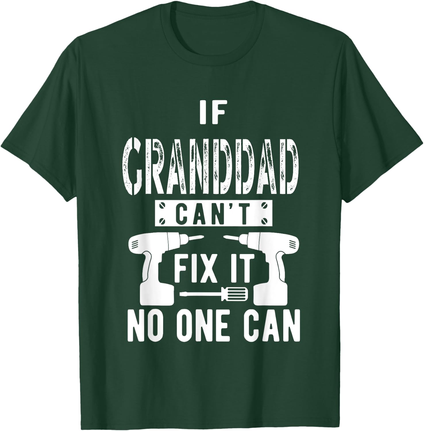 If Granddad Can't Fix It No One Can Grandpa T-Shirt - T-Shirt | Forest