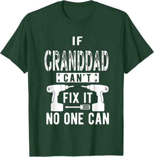 If Granddad Can't Fix It No One Can Grandpa T-Shirt - T-Shirt | Forest