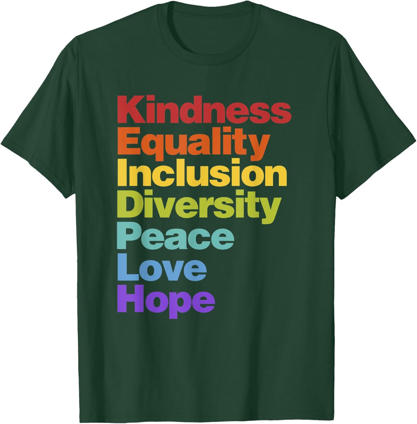 Kindness Equality Inclusion Diversity Peace Love Hope T-Shirt - T-Shirt | Forest