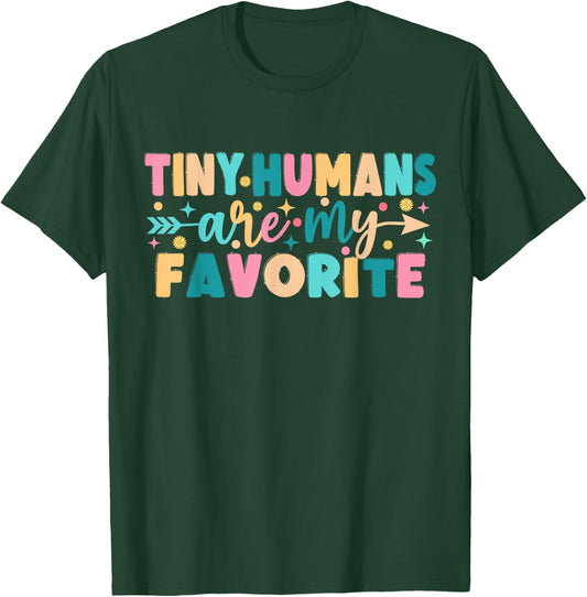 Tiny Humans Are My Favorite T-Shirt - T-Shirt | Forest