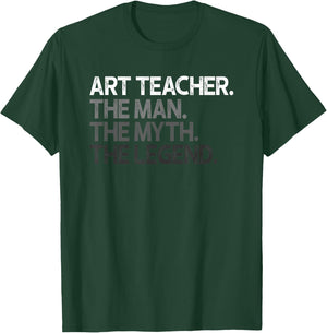 Art Teacher The Man Myth Legend Gift T-Shirt - T-Shirt | Forest
