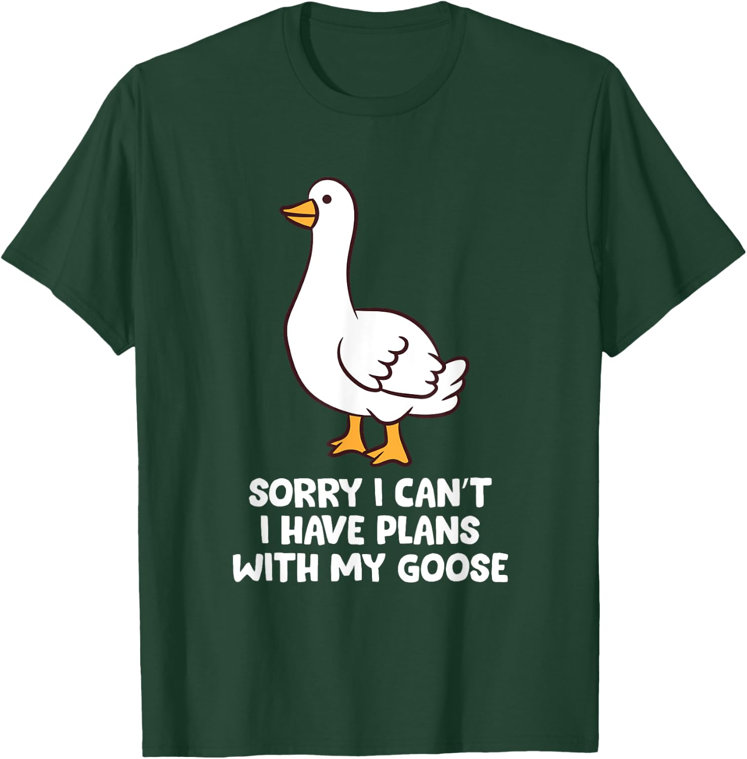 Funny Goose Sorry I Can't I Have Plans With My Goose T-Shirt - T-Shirt | Forest